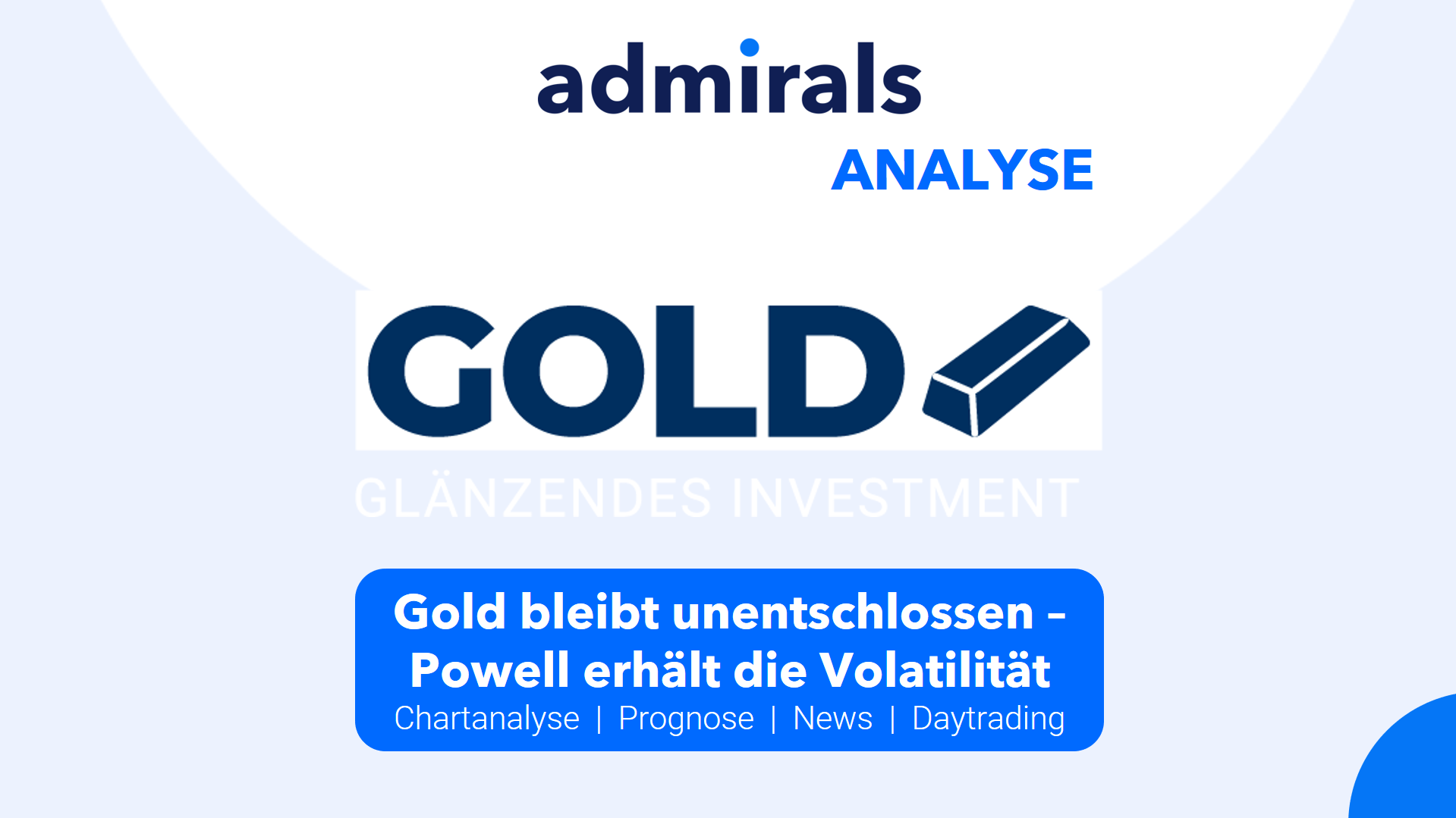 Gold-Analyse-Gold-bleibt-unentschlossen-Powell-erhält-die-Volatilität-Kommentar-Admirals-GodmodeTrader.de-1