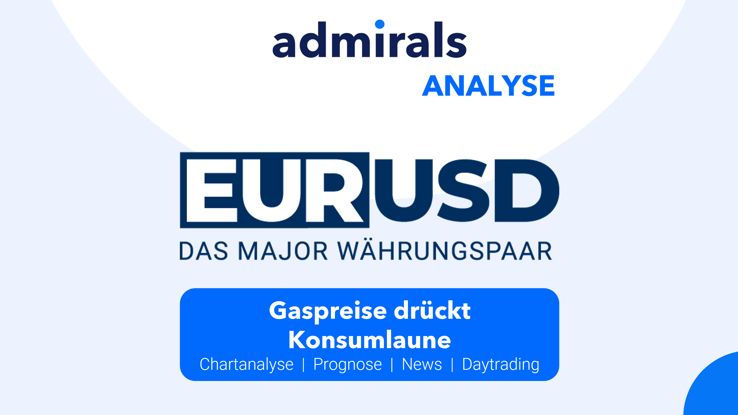 EURUSD-Analyse-Gaspreise-drückt-Konsumlaune-der-Verbraucher-Kommentar-Admirals-GodmodeTrader.de-1