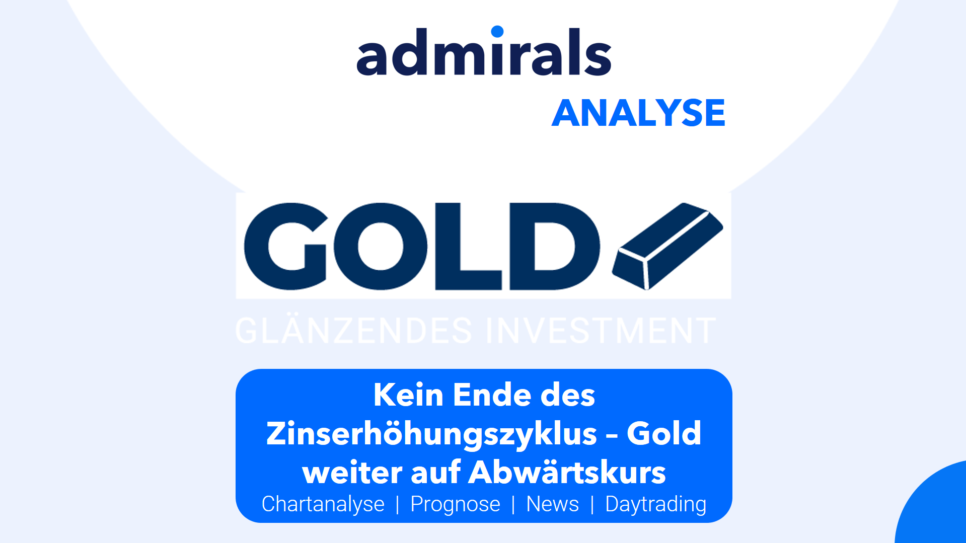 Gold-Analyse-Kein-Ende-des-Zinserhöhungszyklus-in-Sicht-Gold-weiterhin-auf-Abwärtskurs-Kommentar-Admirals-GodmodeTrader.de-1