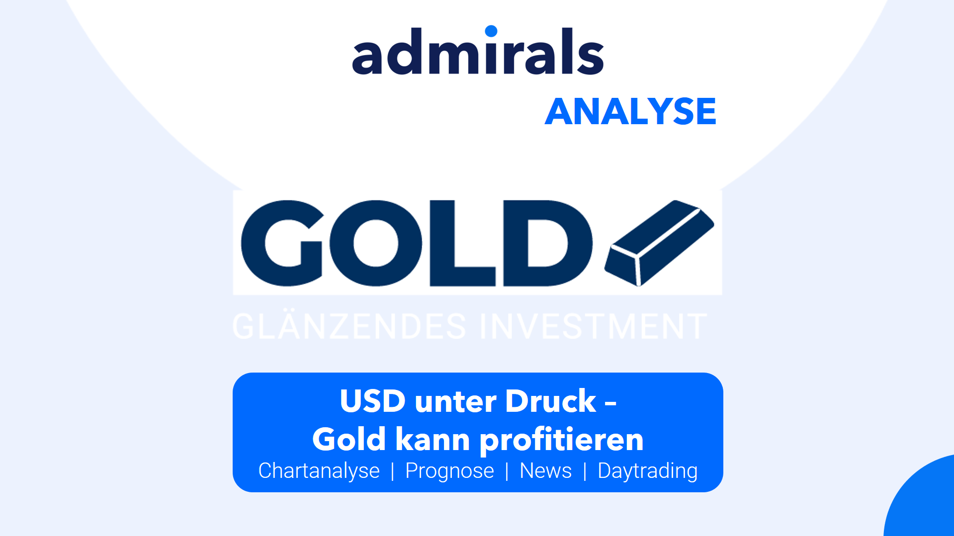 Gold-Analyse-US-Dollar-gerät-unter-Druck-Gold-kann-profitieren-Kommentar-Admirals-GodmodeTrader.de-1